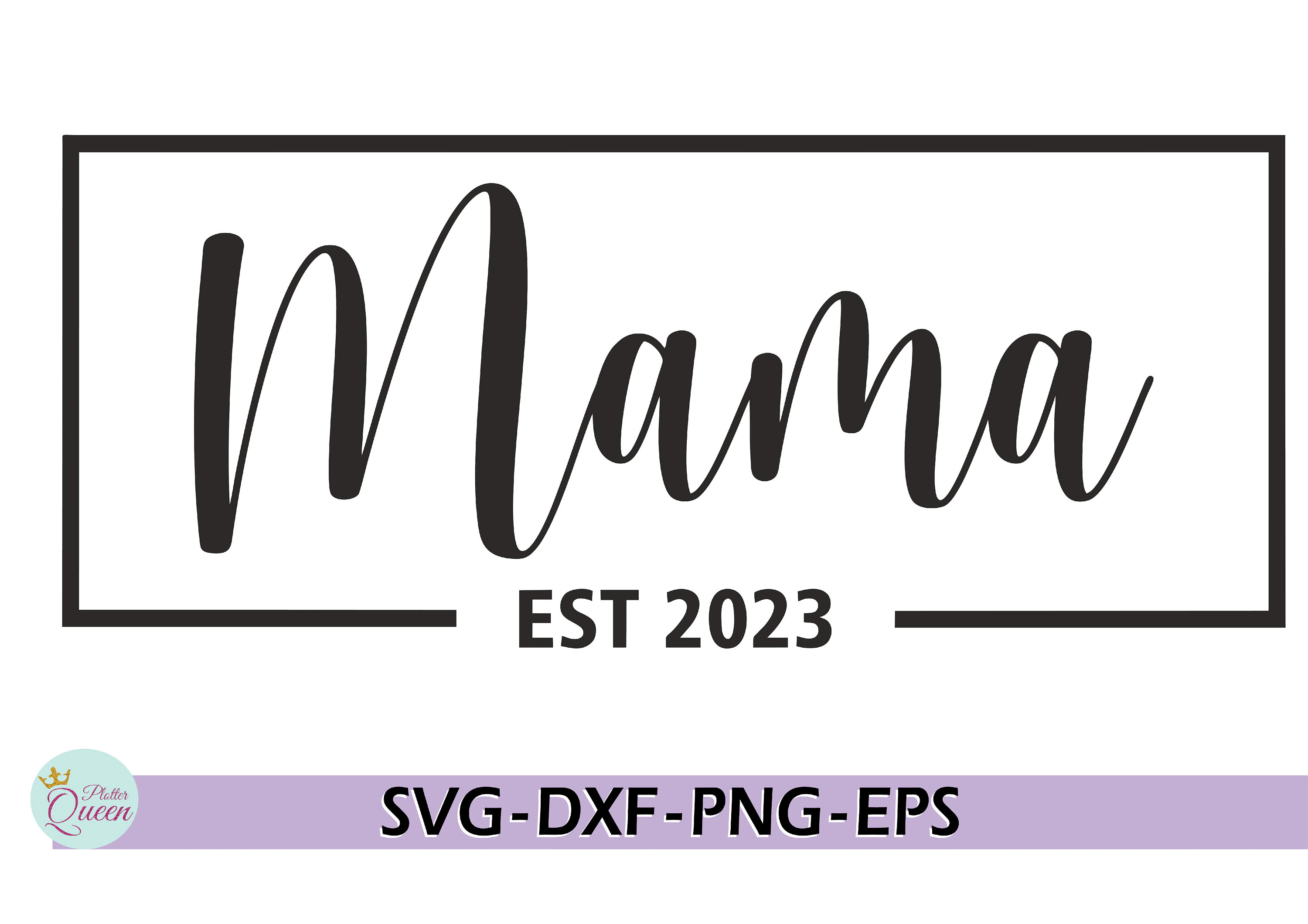 Plotterdatei Mama Est. 2023 Svg, Digital Download, Mama, Est. 2023, Muttertag, Silhouette
